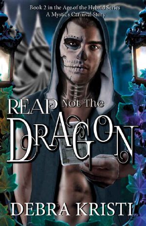 [Age of the Hybrid 02] • Reap Not the Dragon